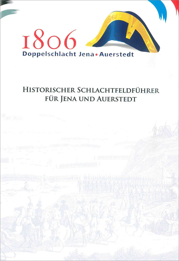Historischer Schlachtfeldführer - 1806 Doppelschlacht Jena Auerstedt