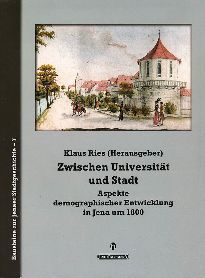 Zwischen Universität und Stadt. Aspekte demographischer Entwicklung in Jena um 1800