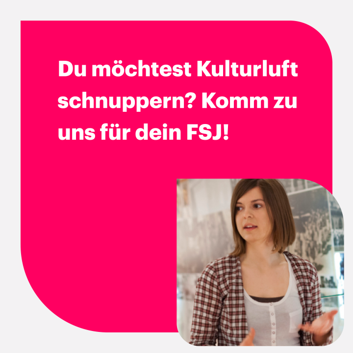 Freiwilligendienst FSJ Kultur 